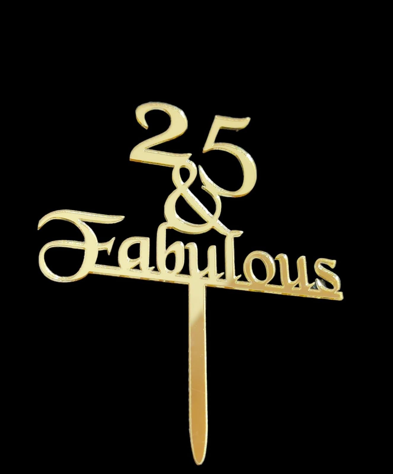 25& fabulous Acrylic Topper