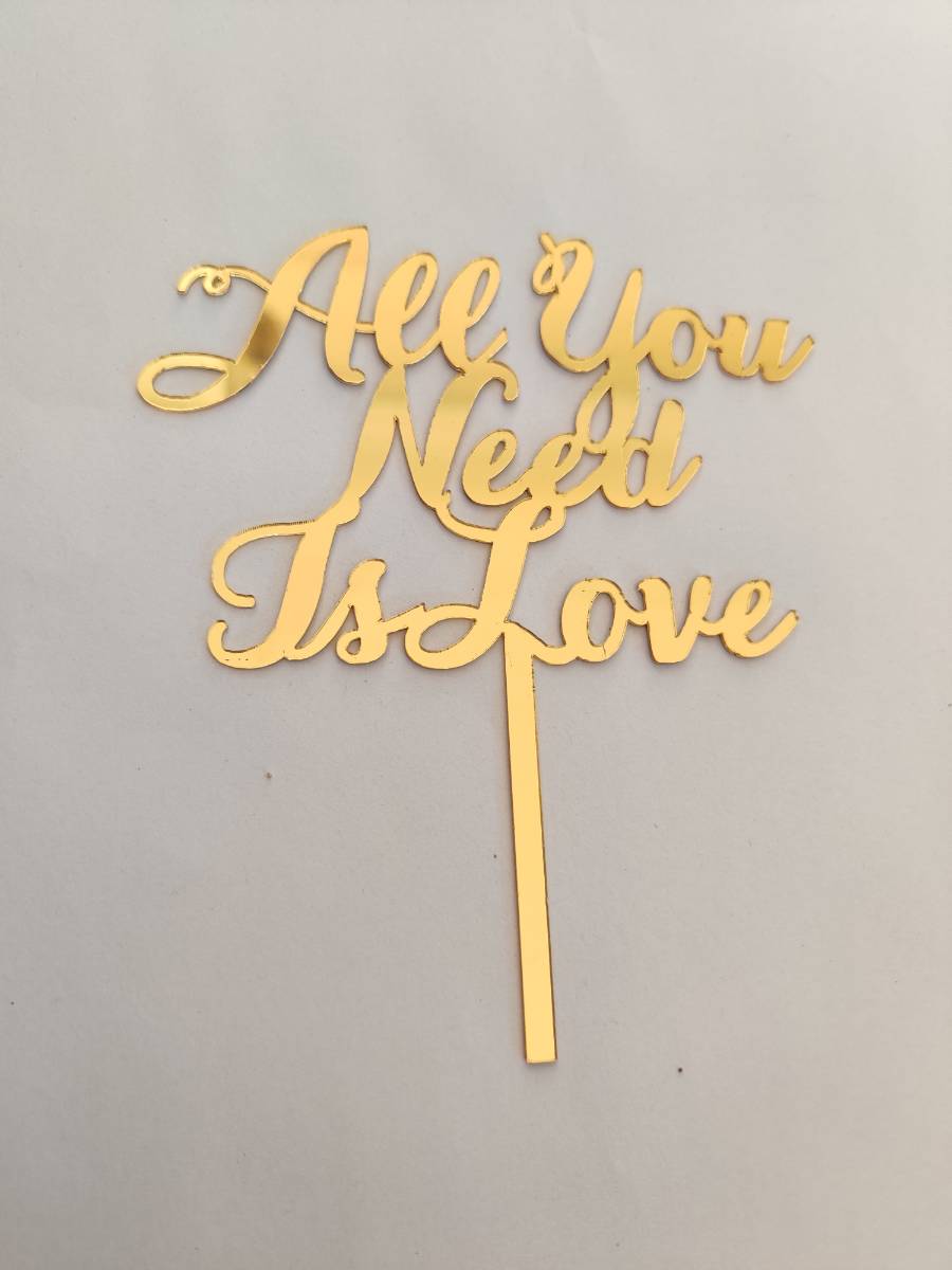 Acrylic All You Need Love Cake Topper