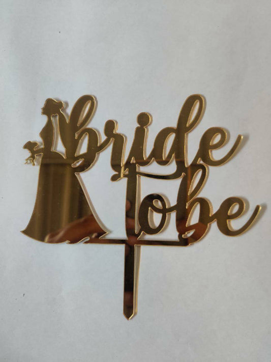 Acrylic Bride to be  Cake Topper RT00004