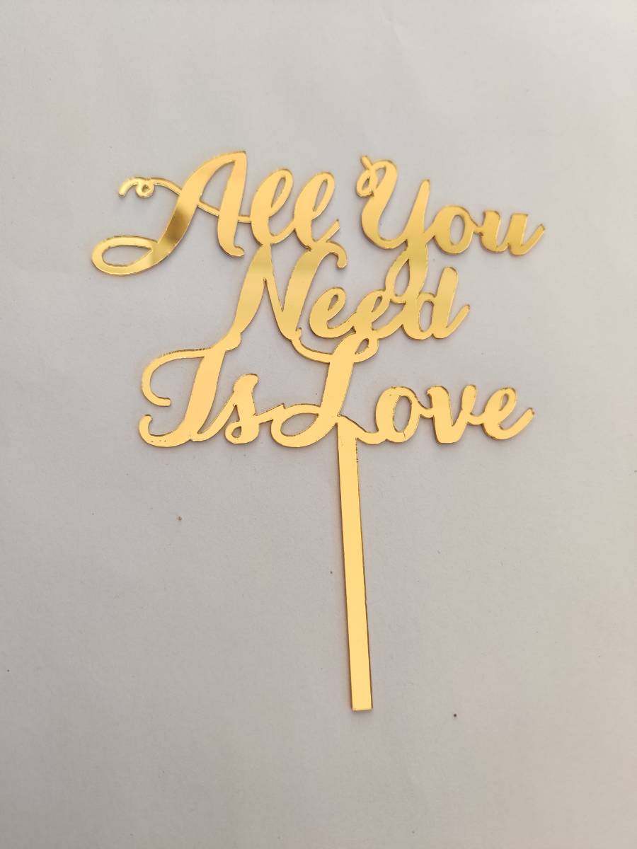 Acrylic  All You Need Love Cake Topper